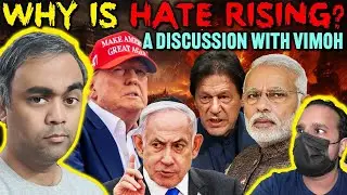 Why Hate is on the Rise | Discussion with Vimoh