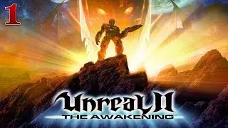 Unreal 2: The Awakening | Прохождение # 1