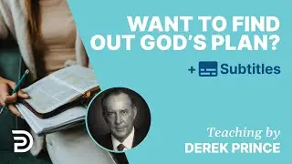 Want To Find Out God's Plan? This How The First Christians Did It | Derek Prince