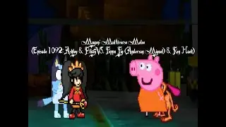 Mugen: Multiverse Melee (Episode 1092: Ashley & Bluey VS. Peppa Pig (Anderson Miguel) & Ren Hoek)