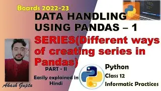 Different ways of creating Series in Python Pandas - Class XII IP #pythonprogramming #python #series