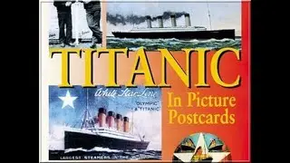 Своеобразный обзор от Alan Zar - The Titanic Collection - Titanic : In Picture Postcards