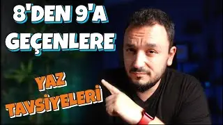 8'den 9'a Geçenlere Yaz Tavsiyeleri | Daha Önce Duymadığın Öneriler !