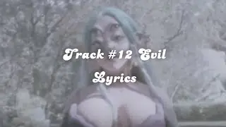 Melanie Martinez - Track #12 Evil (Lyrics)