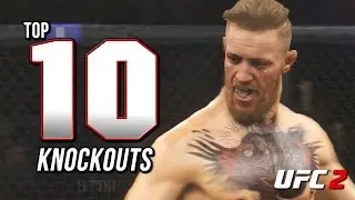 EA Sports UFC 2 Knockouts : TOP 10 KNOCKOUTS! (UFC 2 Gameplay PS4)