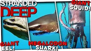 GIANT SQUID, MEGALODON, GIANT EEL - Stranded Deep Alpha 0.35 Gameplay