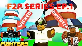 Anime Fighters - F2P Series EP.1 (Ft. BwithTea and Wickedx2)