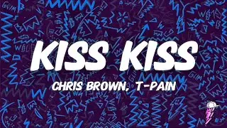 Chris Brown, T-Pain - Kiss Kiss (Lyrics)