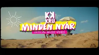 KK Kru - Minden nyár [OFFICIAL MUSIC VIDEO 2021]
