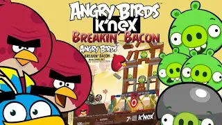 Angry Birds K'nex Breakin' Bacon Review