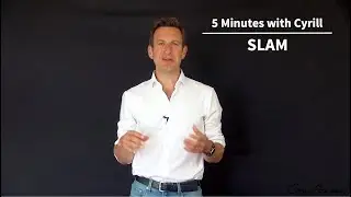 SLAM - 5 Minutes with Cyrill
