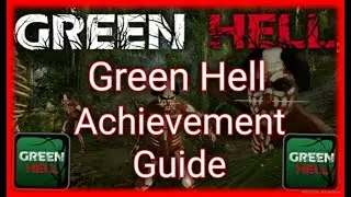 Green Hell Achievement Guide | Green Hell