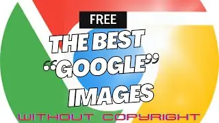 The Expert Guide to google images free