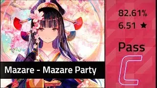 MAZARE - Mazare party | osu! | Pass | [Walao's Party] - 6.51* |