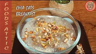Chia Oats Breakfast | Healthy Nutritious Breakfast | #embellishyourdine_in 