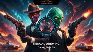 NERUAL DREMING - Galaxy Bandits (Music Video) Lo-Fi