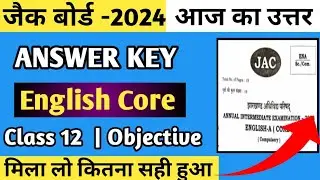 English Core Answer Key Class 12 Jac Board 2024 | I.Sc. & I.Com. | Jac Board English Core Answer Key