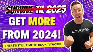 ACTORS - Don't Survive Til 25 - GET MORE From 24!