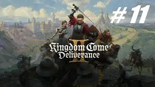Kingdom Come: Deliverance II 🔴 # 11 = Прохождение на русском =