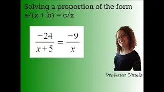 Solving a proportion of the form a/(x + b) = c/x