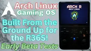 New Arch Linux Based R36S OS! [Early Beta Tests]
