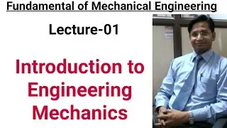 Introduction to Engineering Mechanics | Fundamental of Mechanical Engineering | lec-01| Abhideep