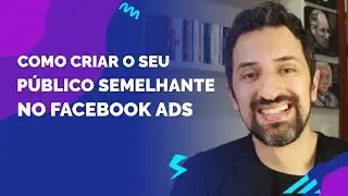 PÚBLICO SEMELHANTE FACEBOOK: COMO CRIAR SEUS PÚBLICOS DE LOOKALIKE?