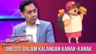 Helo Doktor (2020) | Obesiti Dalam Kalangan Kanak-Kanak (Sun, Sep 13)