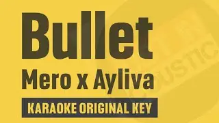 Mero x Ayliva - Bullet (Karaoke with Lyrics)