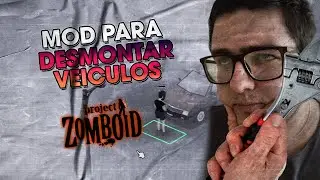 Mod de CONSERTAR E DESMONTAR CARROS - Project Zomboid