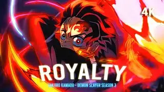 Tanjiro | 4K EDIT | Royalty | Demon Slayer S3