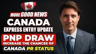 Canada Express Entry Update : PNP Draw - Increase the Chances of Canada PR Status | Immigration News