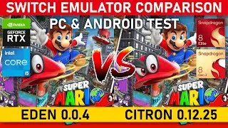 EDEN Emulator 0.0.4 vs CITRON Emulator 0.12.25 - SUPER MARIO ODYSSEY | PC & ANDROID TEST