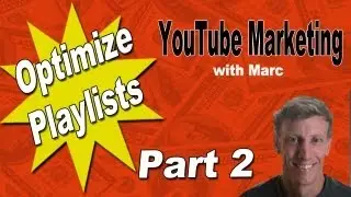 How to Optimize a YouTube Playlist Part 2