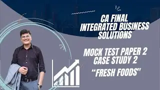 CA Final IBS | Mock Test Paper Series 2 | Case Study 2