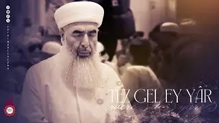 Tez Gel Ey Yâr