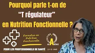 Pourquoi parle t-on de “T régulateur” en Nutrition Fonctionnelle ?