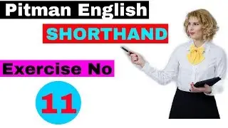 Shorthand Exercise 11 // ( Steno ) Pitman English Shorthand Exercise No 11  //