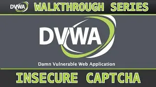 6 - Insecure Captcha (low/med/high) - Damn Vulnerable Web Application (DVWA)