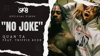 Quan'ta & Trippie Redd  - No Joke (Official Video)