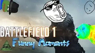 THE MEMES ARE HERE! // Battlefield 1 // Funny Moments