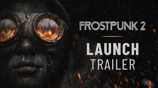 Frostpunk 2 | Launch Trailer