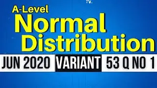Jun 2020: A-Level Var 53 Q1 – Mastering Normal Distribution!