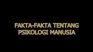 Fakta-Fakta Tentang Psikologi Manusia