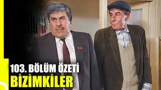 Bizimkiler 103. Bölüm Özeti | Tek Parça