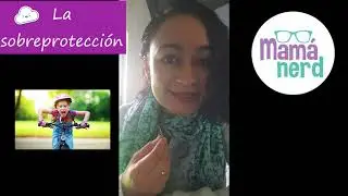 🤯😵SOBREPROTECCIÓN qué es y sus peligros