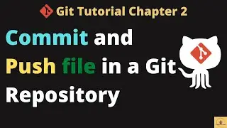 Upload  file on GitHub Repository | Git Tutorial Chapter 2 | Commit and Push terminal |The K Academy