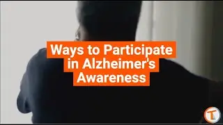 Ways to Participate in Alzheimer's Awareness
