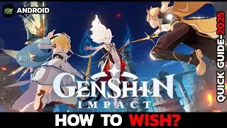 How to Wish in Genshin Impact 2025 – Step by Step Guide