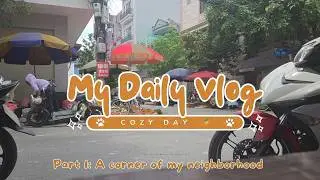 Daily Vlog: A corner of my neighborhood